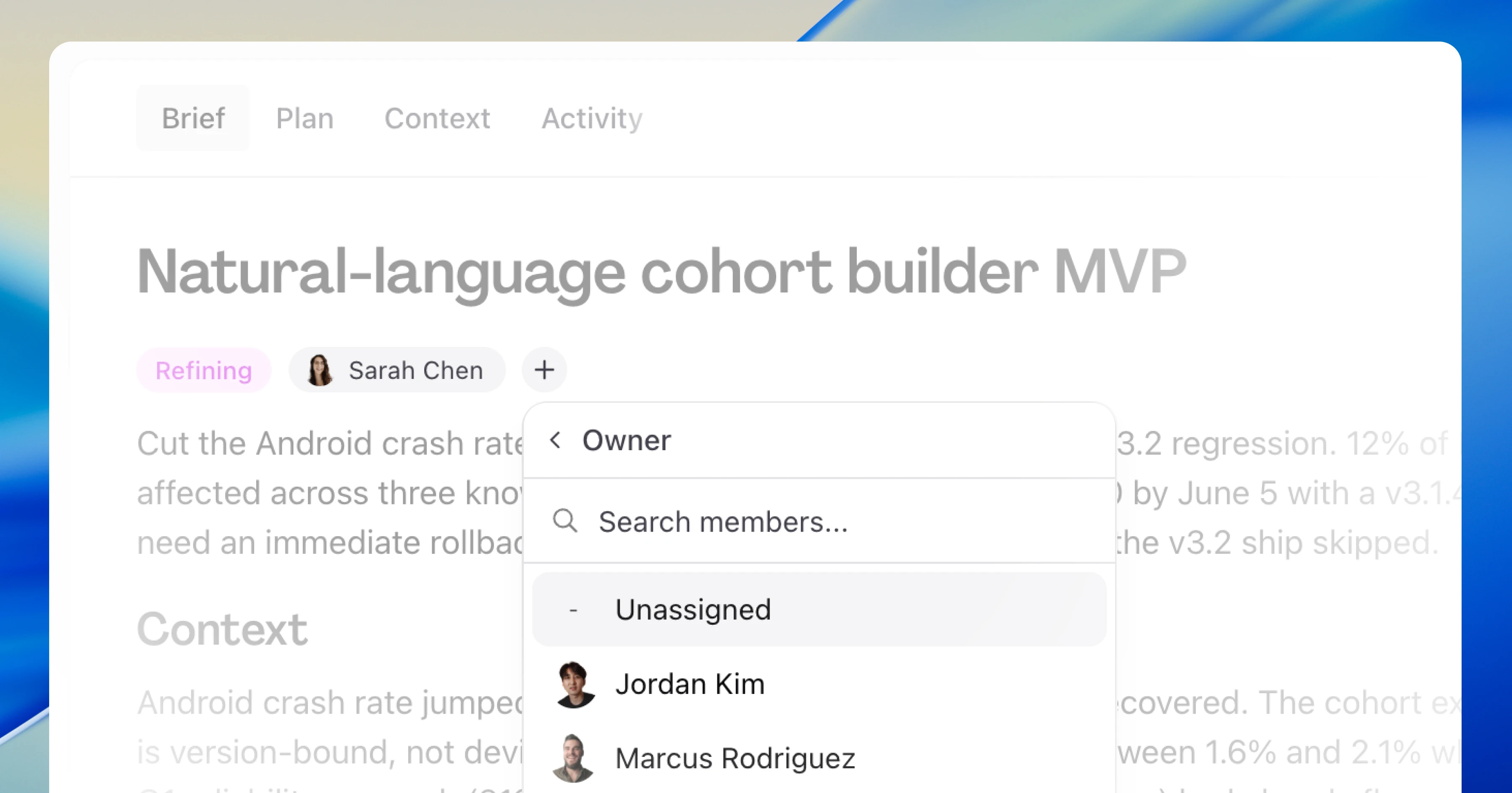 A brief titled Natural-language cohort builder MVP with the owner picker open, the Owner menu listing Unassigned, Jordan Kim, and Marcus Rodriguez to assign as the brief's owner